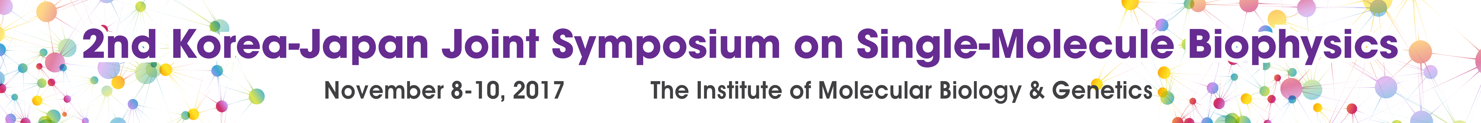 The 2nd Korea-Japan Joint Symposium On Single-Molecule Biophysics